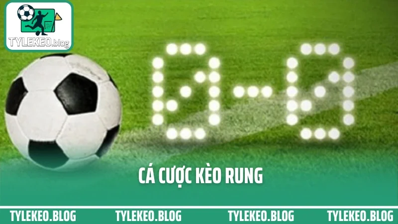 Cá Cược Kèo Rung - Cách Vào Tiền Cuối Trận Không Bị Lật Thuyền