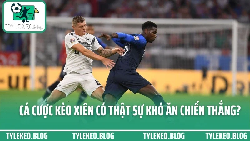 Cá cược kèo xiên - kỹ thuật ghép cược đa kèo tăng tỷ lệ ăn lớn 1 Cá cược kèo xiên có thật sự khó ăn chiến thắng?