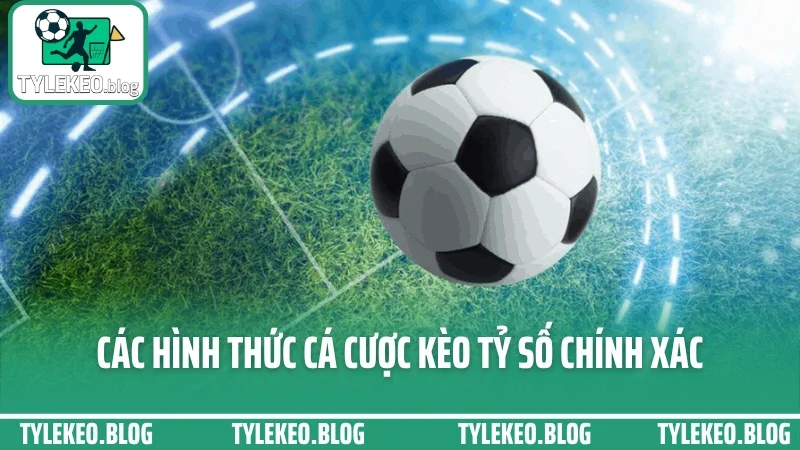 Cá cược kèo tỷ số chính xác - dự đoán tình huống ghi bàn theo diễn biến 2 Các hình thức cá cược kèo tỷ số chính xác hot nhất