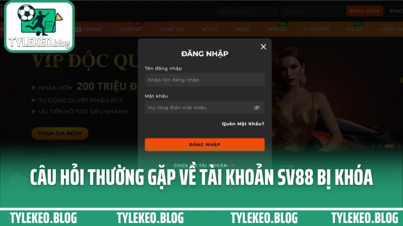 Sv88 - nơi dân cược chuyên nghiệp chọn gửi niềm tin mỗi ngày 9 Câu hỏi thường gặp về tài khoản sv88 bị khóa