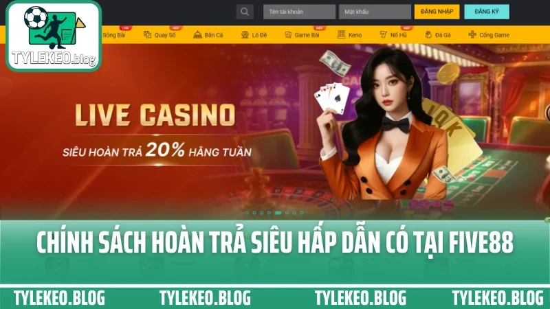 Five88 - sân chơi cá cược tỷ lệ chuẩn được cao thủ lựa chọn 8 Chính sách hoàn trả siêu hấp dẫn có tại five88