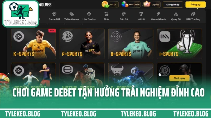 Debet - tỷ lệ cạnh tranh, trả kèo nhanh và nhiều ưu đãi hấp dẫn 4 Chơi game debet tận hưởng trải nghiệm đỉnh cao