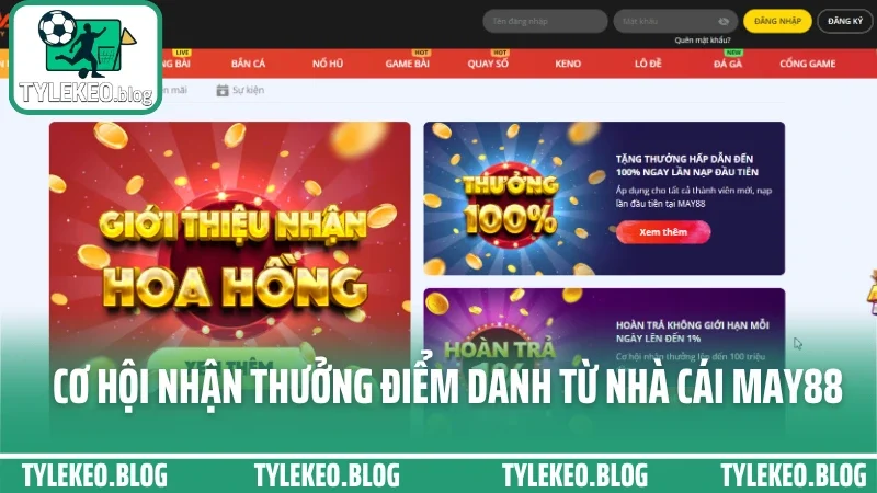 May88 - cổng cá cược đa kèo, giao diện hiện đại dễ bắt kèo chuẩn 7 Cơ hội nhận thưởng điểm danh từ nhà cái may88