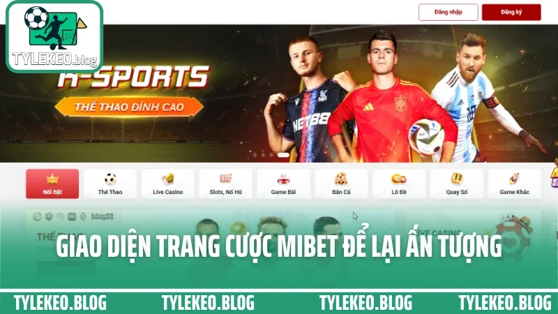 Mibet - trải nghiệm cá cược theo giải với tốc độ siêu mượt 3 Giao dien trang cuoc mibet de lai an tuong
