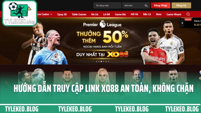 Xo88 - bắt kèo theo thời gian thực, giao diện cược không độ trễ 2 Hướng dẫn truy cập link xo88 an toàn, không chặn