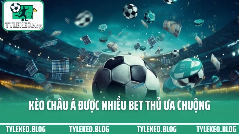 Hướng dẫn đọc kèo châu á - phân tích odds chuẩn không bị kèo dụ 1 Kèo châu á được nhiều bet thủ ưa chuộng