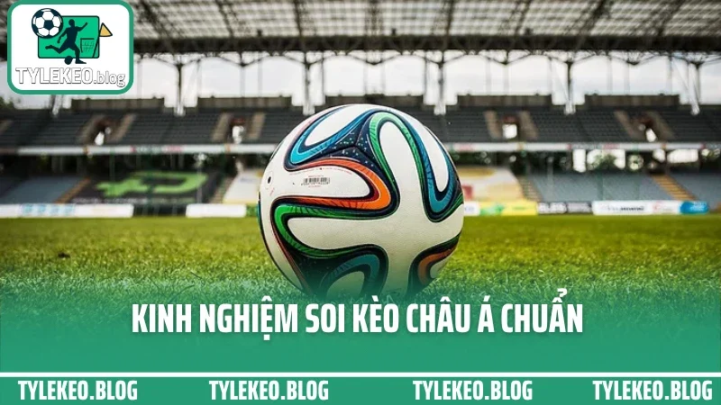 Hướng dẫn đọc kèo châu á - phân tích odds chuẩn không bị kèo dụ 3 Kinh nghiệm giúp soi kèo châu á chuẩn như dân chuyên