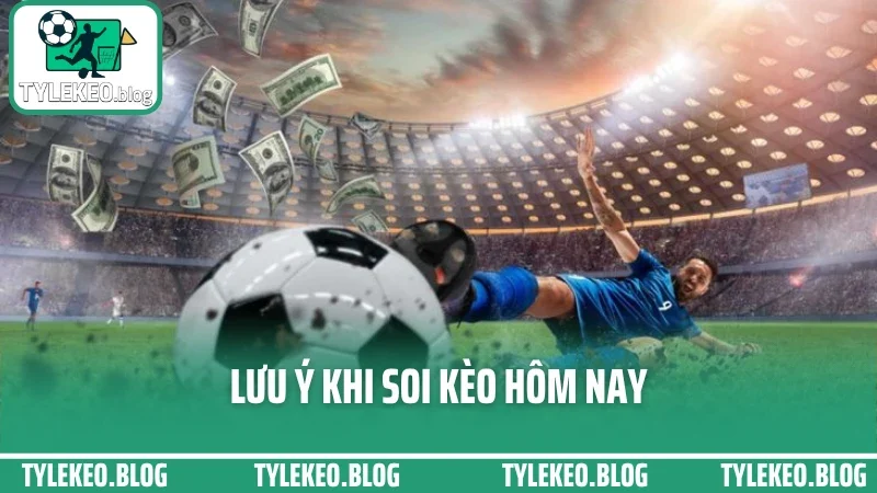 Mẹo soi kèo hôm nay - cách đọc biến động odds trước giờ bóng lăn 5 Lưu ý khi soi kèo hôm nay