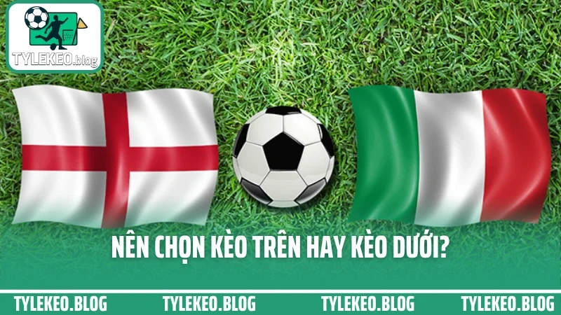 Cá cược kèo châu á - bắt kèo trên dưới chuẩn dựa vào biến động 4 Nên chọn kèo trên hay kèo dưới?