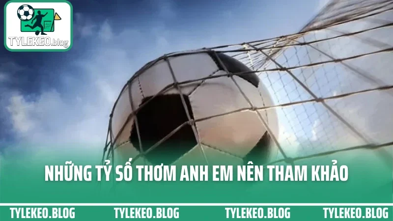 Cá cược kèo tỷ số chính xác - dự đoán tình huống ghi bàn theo diễn biến 5 Những tỷ số thơm anh em nên tham khảo