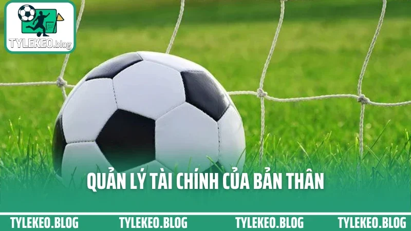 Mẹo soi kèo hôm nay - cách đọc biến động odds trước giờ bóng lăn 4 Quản lý tài chính của bản thân