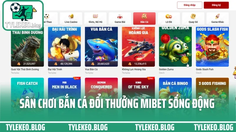 Mibet - trải nghiệm cá cược theo giải với tốc độ siêu mượt 6 Sân chơi bắn cá đổi thưởng mibet sống động