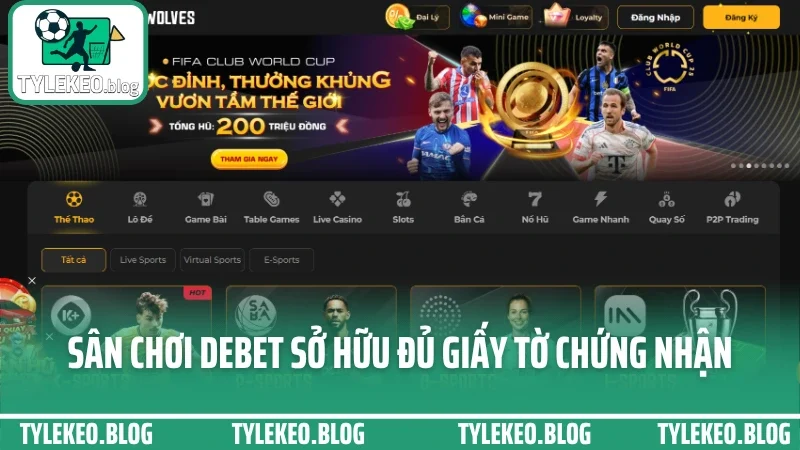 Debet - tỷ lệ cạnh tranh, trả kèo nhanh và nhiều ưu đãi hấp dẫn 2 Sân chơi debet sở hữu đủ giấy tờ chứng nhận