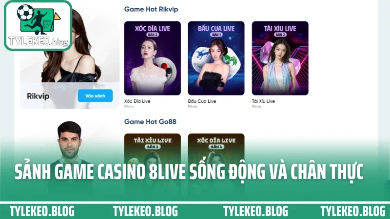 8live - trải nghiệm cá cược mượt mà với kèo biến động nhanh 3 Sảnh game casino 8live sống động và chân thực