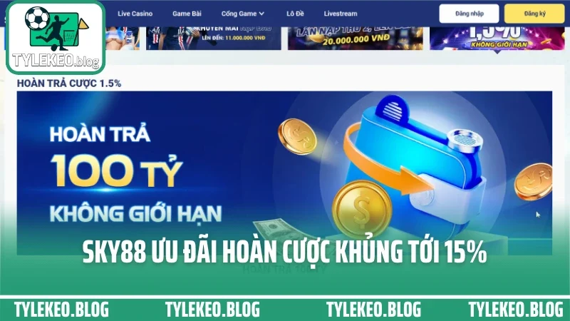 Sky88 - chuyên cung cấp kèo chuẩn từng giải, từng giờ, từng ngày 8 Sky88 ưu đãi hoàn cược khủng tới 15%