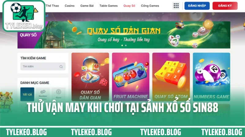 Sin88 - nền tảng cá cược ổn định với kèo nóng cập nhật tức thì 6 Thu van may khi choi tai sanh xo so sin88