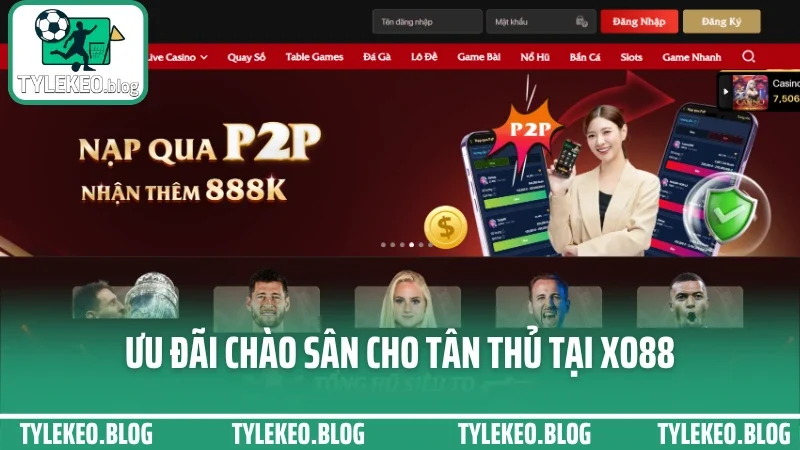 Xo88 - bắt kèo theo thời gian thực, giao diện cược không độ trễ 7 Ưu đãi chào sân cho tân thủ tại xo88