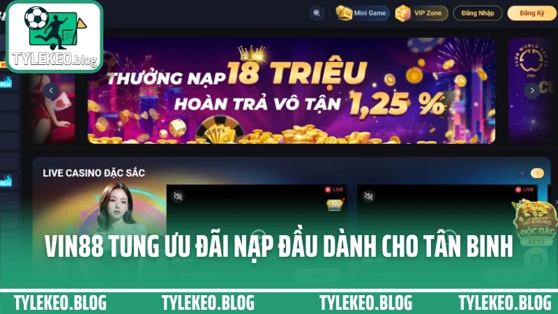 Vin88 - cá cược thoải mái với dàn trận hot và hỗ trợ cực nhanh 7 Vin88 tung ưu đãi nạp đầu dành cho tân binh