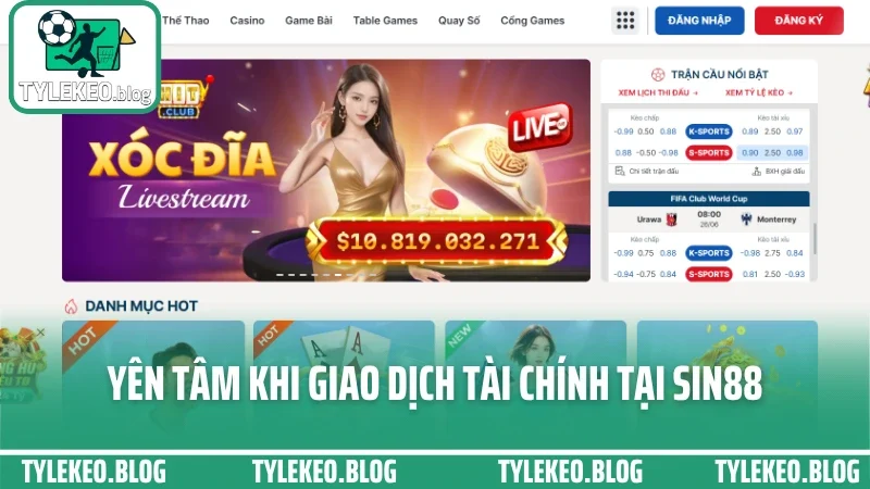Sin88 - nền tảng cá cược ổn định với kèo nóng cập nhật tức thì 5 Yên tâm khi giao dịch tài chính tại sin88
