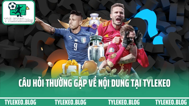 Câu hỏi thường gặp về nội dung tại website Tylekeo